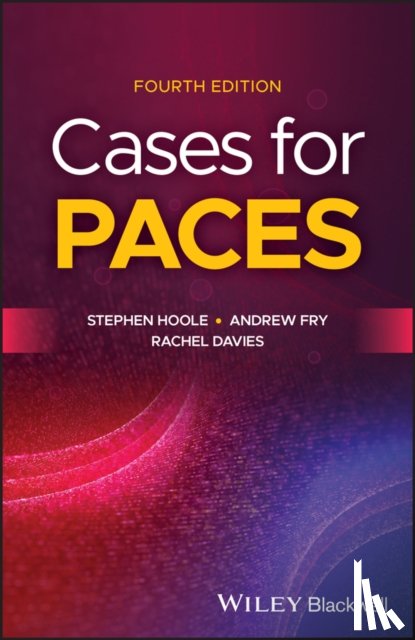 Hoole, Stephen (Royal Papworth Hospital, Fry, Andrew (Addenbrooke's Hospital, Davies, Rachel (Hammersmith Hospital - Cases for PACES