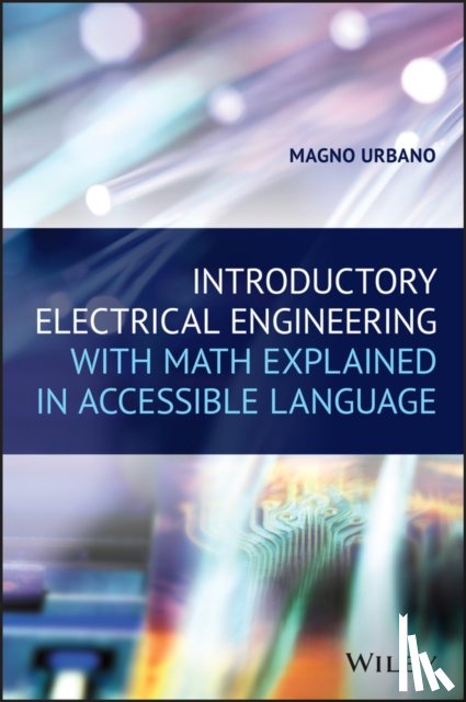 Urbano, Magno - Introductory Electrical Engineering With Math Explained in Accessible Language