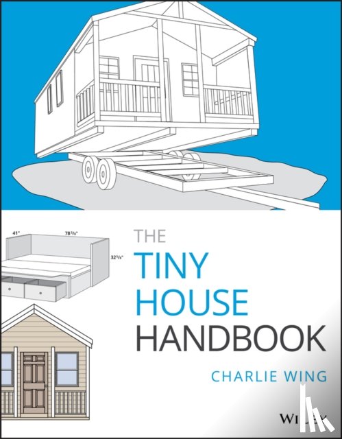 Wing, Charlie - The Tiny House Handbook
