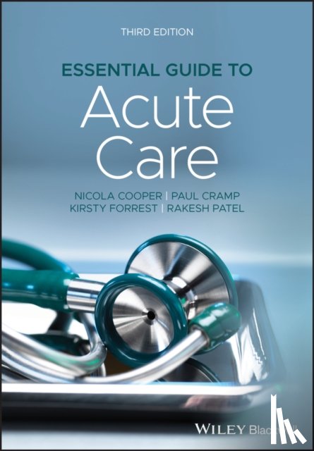 Cooper, Nicola (University of Leicester, Cramp, Paul (Leeds General Infirmary, Forrest, Kirsty (Leeds Teaching Hospital NHS Trust, Patel, Rakesh (Nottingham University - Essential Guide to Acute Care