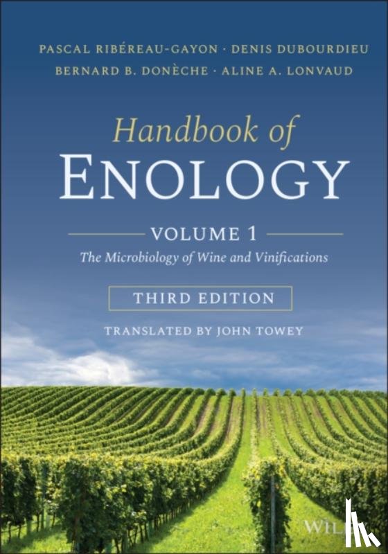 Ribereau-Gayon, Pascal, Dubourdieu, Denis (Victor Segalen University of Bordeaux II, France), Doneche, Bernard B., Lonvaud, Aline A. - Handbook of Enology, Volume 1