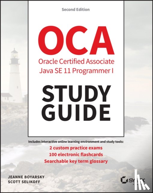 Boyarsky, Jeanne (CodeRanch), Selikoff, Scott (Selikoff Solutions - OCP Oracle Certified Professional Java SE 11 Programmer I Study Guide
