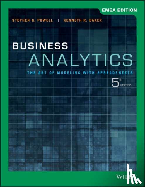 Powell, Stephen G. (Dartmouth College, Hanover, NH), Baker, Kenneth R. (Dartmouth College, Hanover, NH) - Business Analytics