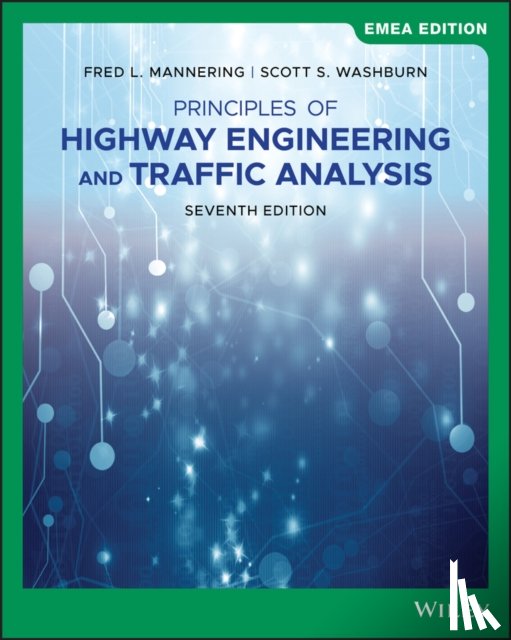 Mannering, Fred L. (University of Washington), Washburn, Scott S. (University of Florida) - Principles of Highway Engineering and Traffic Analysis, EMEA Edition
