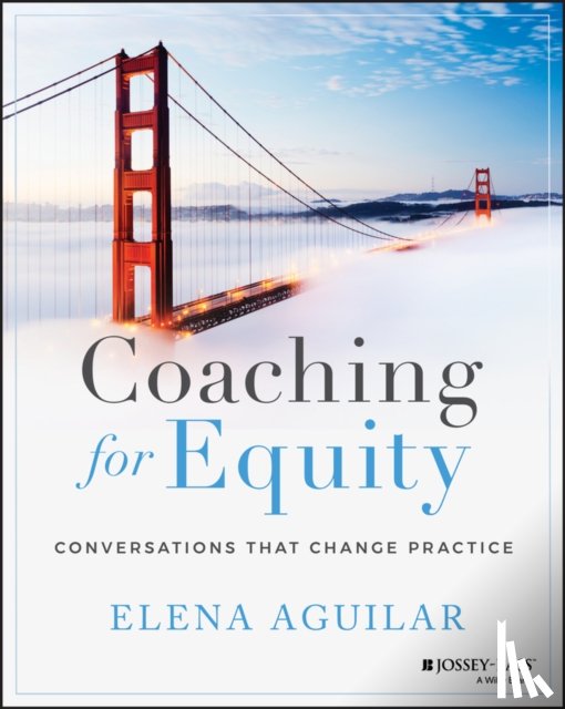 Aguilar, Elena - Coaching for Equity