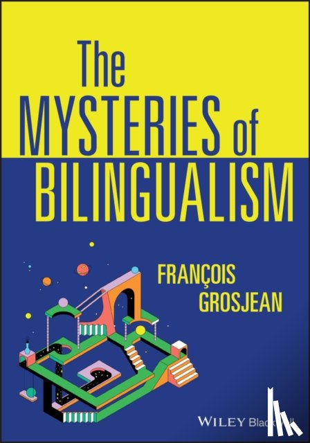 Grosjean, Francois (University of Neuchatel - The Mysteries of Bilingualism