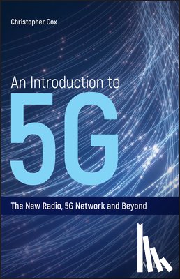 Cox, Christopher (Chris Cox Communications Ltd) - An Introduction to 5G
