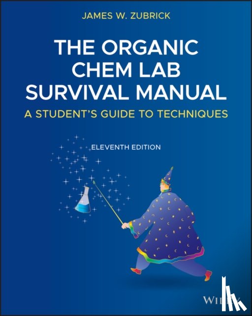 Zubrick, James W. (Hudson Valley Community College) - The Organic Chem Lab Survival Manual