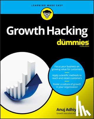 Adhiya, Anuj - Growth Hacking For Dummies