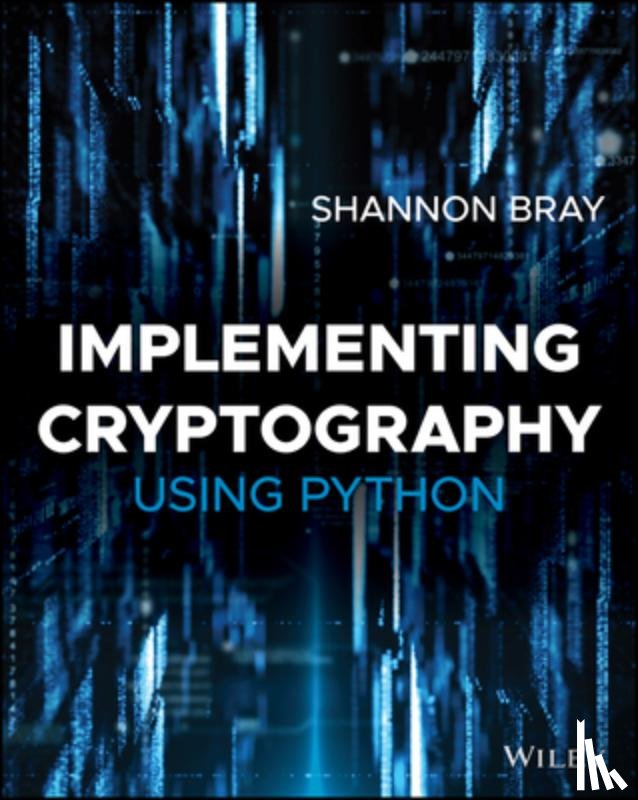 Bray, Shannon W. - Implementing Cryptography Using Python