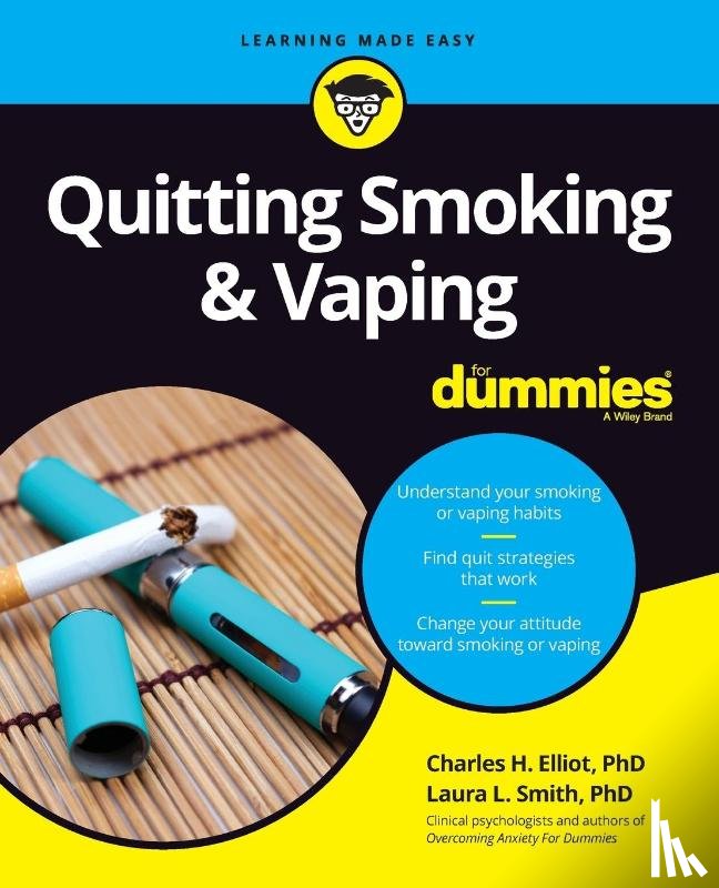 Elliott, Charles H. (Fielding Graduate Institute), Smith, Laura L. (Presbyterian Medical Group) - Quitting Smoking & Vaping For Dummies