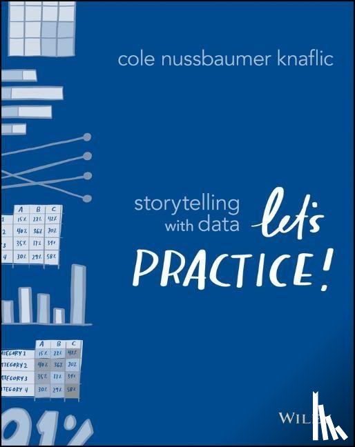 Nussbaumer Knaflic, Cole - Storytelling with Data