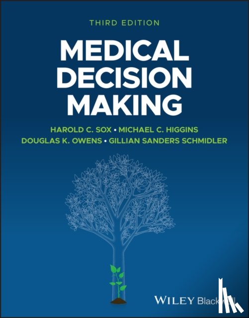 Sox, Harold C., Higgins, Michael C. (Biomedical Informatics Research, Owens, Douglas K. (Stanford University, Sanders Schmidler, Gillian (Duke-Margolis Institute for Health Policy - Medical Decision Making