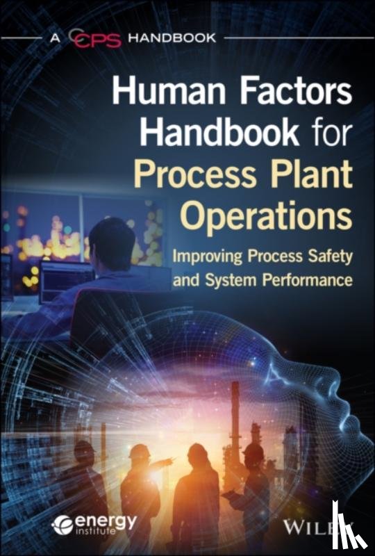 CCPS (Center for Chemical Process Safety) - Human Factors Handbook for Process Plant Operations