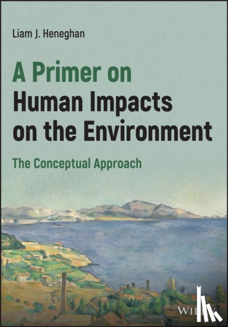 Heneghan, Liam - A Primer on Human Impacts on the Environment
