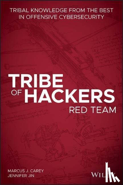 Carey, Marcus J., Jin, Jennifer - Tribe of Hackers Red Team