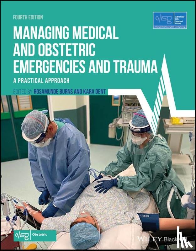 Advanced Life Support Group (ALSG) - Managing Medical and Obstetric Emergencies and Trauma