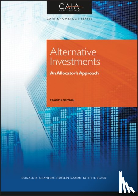 CAIA Association, Chambers, Donald R. (Lafayette College in Easton, Kazemi, Hossein B. (University of Massachusetts, Black, Keith H. (Illinois Institute of Technology) - Alternative Investments