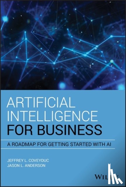 Coveyduc, Jeffrey L. (IBM), Anderson, Jason L. (Comp Three) - Artificial Intelligence for Business
