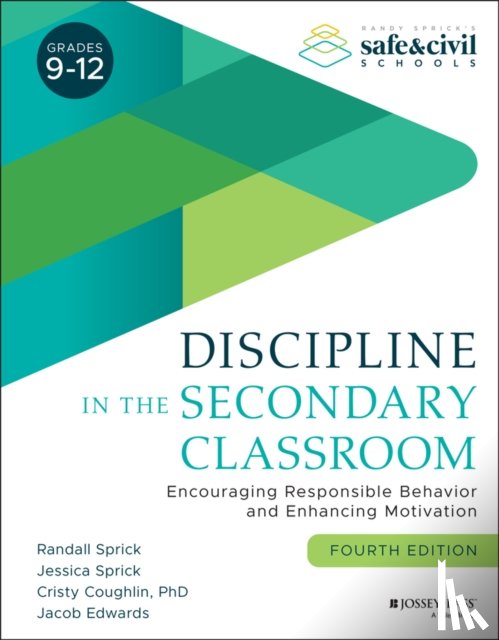 Sprick, Randall S., Sprick, Jessica, Coughlin, Cristy, Edwards, Jacob - Discipline in the Secondary Classroom