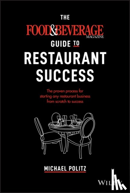 Politz, Michael - The Food and Beverage Magazine Guide to Restaurant Success