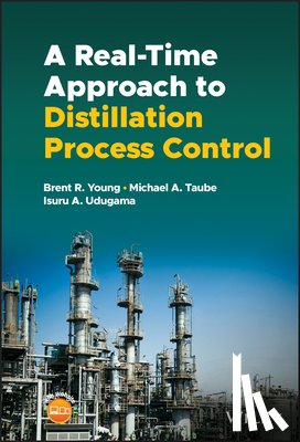 Young, Brent R. (University of Auckland, Taube, Michael A. (S&D Consulting, Udugama, Isuru A. (University of Waikato - A Real-time Approach to Distillation Process Control