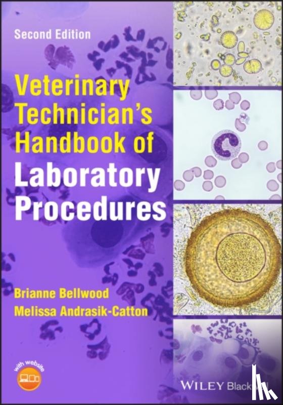 Bellwood, Brianne (Lakeland College, Andrasik-Catton, Melissa (Maple Woods Community College Veterinary Technology Program - Veterinary Technician's Handbook of Laboratory Procedures