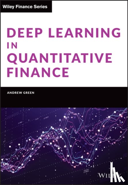 Green, Andrew - Deep Learning in Quantitative Finance