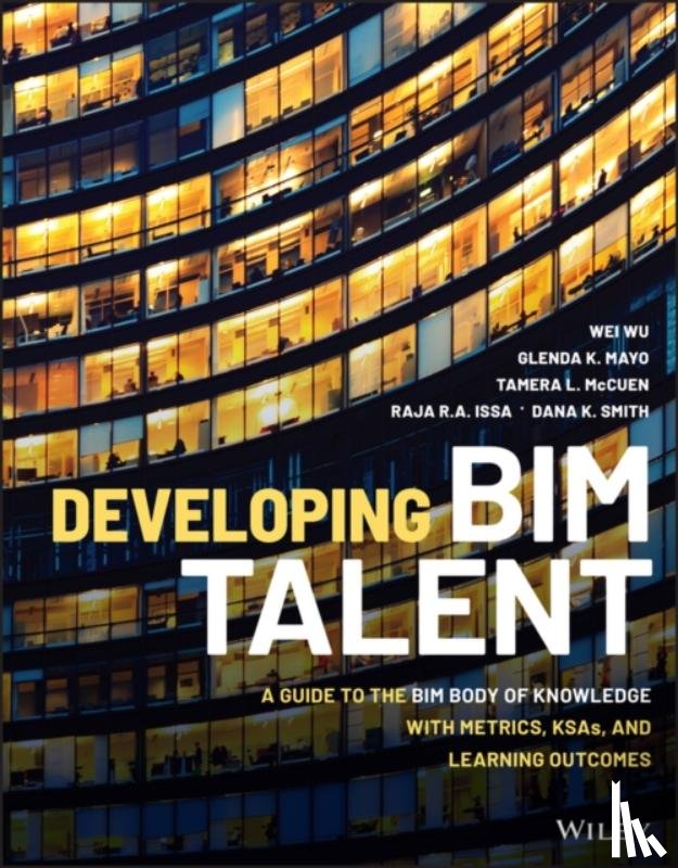 Wu, Wei, Mayo, Glenda K., McCuen, Tamera L., Issa, Raja R. A. - Developing BIM Talent
