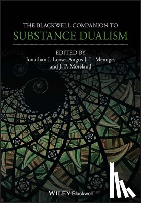  - The Blackwell Companion to Substance Dualism