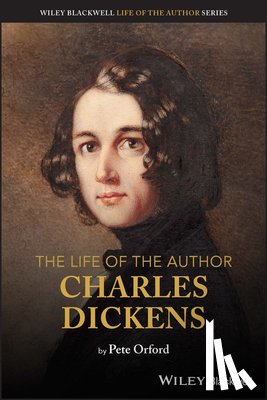 Orford, Pete (University of Buckingham; Charles Dickens Museum in London) - The Life of the Author: Charles Dickens