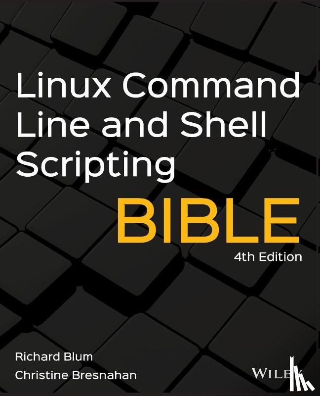 Blum, Richard, Bresnahan, Christine - Linux Command Line and Shell Scripting Bible