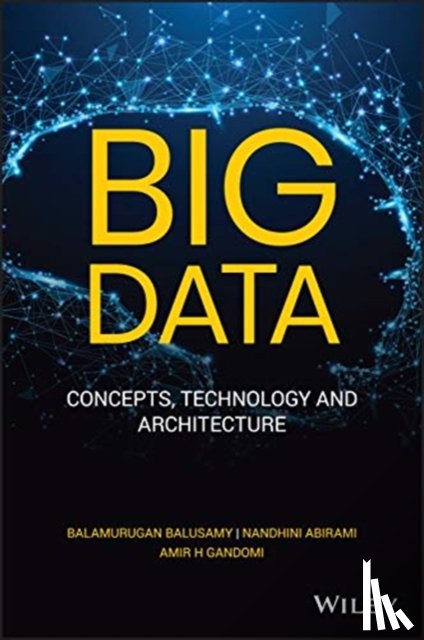 Balusamy, Balamurugan (Galgotias University, Abirami R, Nandhini (VIT University, Kadry, Seifedine (Noroff University College, Gandomi, Amir H. (University of Technology Sydney - Big Data
