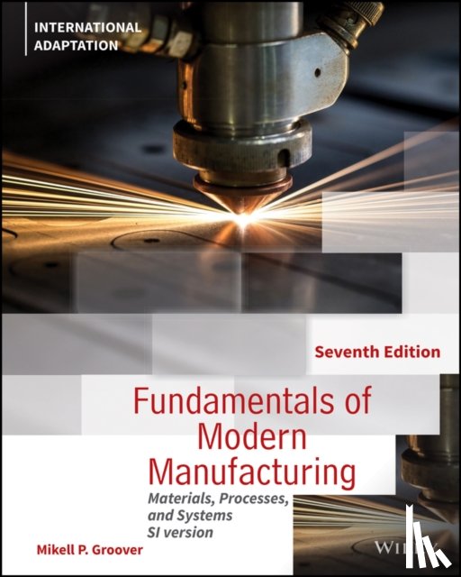 Groover, Mikell P. (Lehigh University) - Fundamentals of Modern Manufacturing