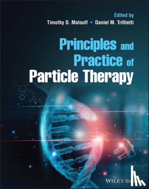  - Principles and Practice of Particle Therapy