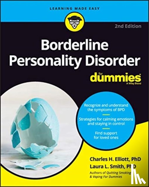 Elliott, Charles H. (Fielding Graduate Institute), Smith, Laura L. (Presbyterian Medical Group) - Borderline Personality Disorder For Dummies