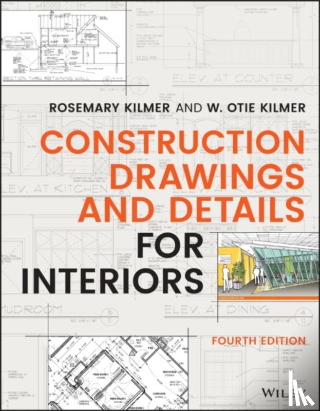 Kilmer, Rosemary (Purdue University, West Lafayette, IN), Kilmer, W. Otie (Purdue University, West Lafayette, IN) - Construction Drawings and Details for Interiors