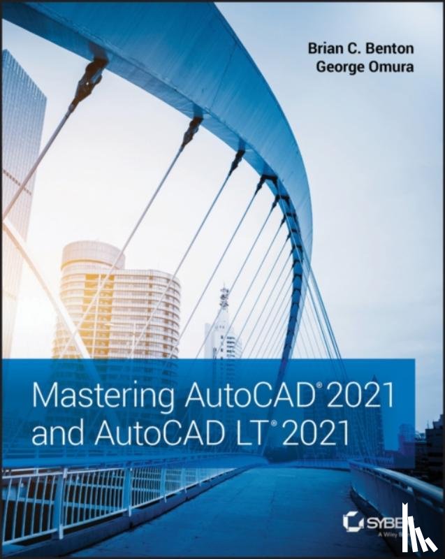 Benton, Brian C., Omura, George - Mastering AutoCAD 2021 and AutoCAD LT 2021