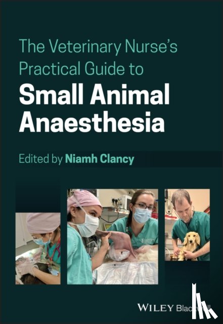  - The Veterinary Nurse's Practical Guide to Small Animal Anaesthesia