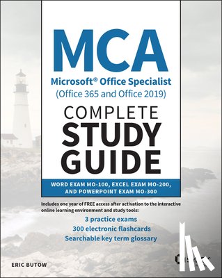 Butow, Eric - MCA Microsoft Office Specialist (Office 365 and Office 2019) Complete Study Guide