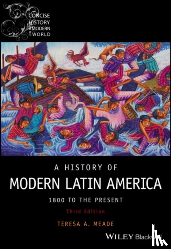 Meade, Teresa A. (Union College - A History of Modern Latin America