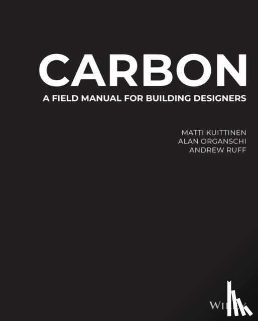 Kuittinen, Matti (Aalto University, Organschi, Alan (Yale School of Architecture, Ruff, Andrew (Yale School of Architecture - Carbon
