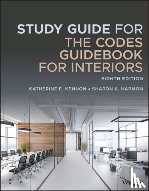 Kennon, Katherine E. (Belmont University, Harmon, Sharon K. (Life Design for Health - Study Guide for The Codes Guidebook for Interiors