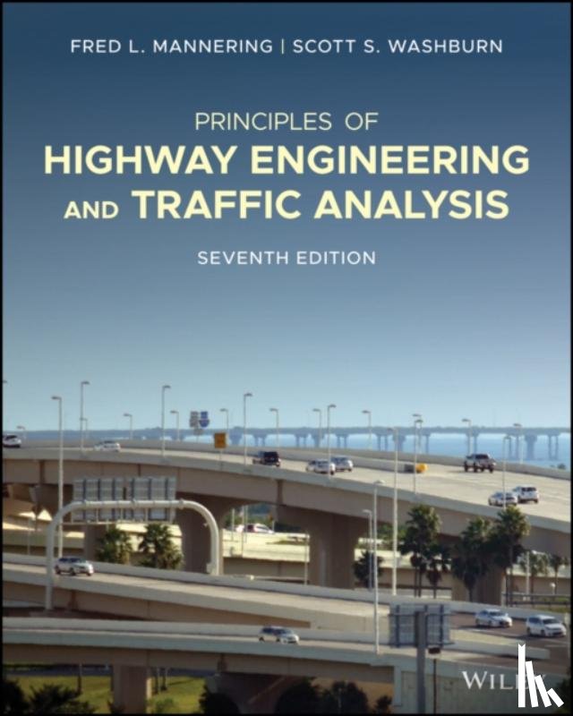 Mannering, Fred L. (University of Washington), Washburn, Scott S. (University of Florida) - Principles of Highway Engineering and Traffic Analysis