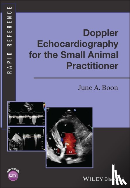 Boon, June A. (Colorado State University - Doppler Echocardiography for the Small Animal Practitioner