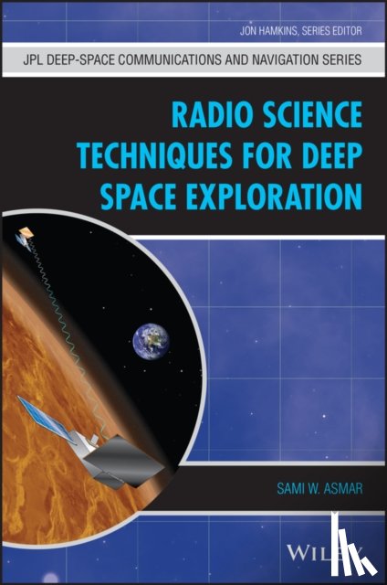 Asmar, Sami W. - Radio Science Techniques for Deep Space Exploration
