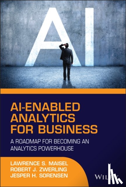 Maisel, Lawrence S., Zwerling, Robert J., Sorensen, Jesper H. - AI-Enabled Analytics for Business