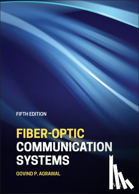 Agrawal, Govind P. (The Institute of Optics - Fiber-Optic Communication Systems
