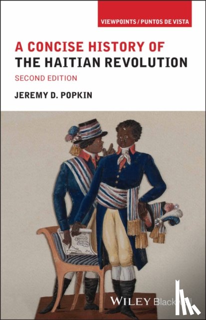 Popkin, Jeremy D. (University of Kentucky - A Concise History of the Haitian Revolution