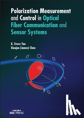 Yao, X. Steve, Chen, Xiaojun (James) - Polarization Measurement and Control in Optical Fiber Communication and Sensor Systems